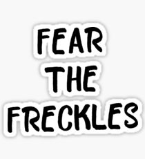 Fear the Freckles Sticker