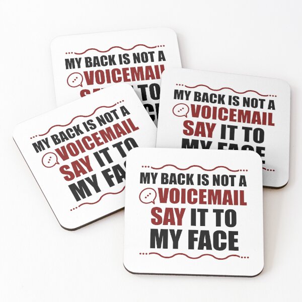 Item preview, My Back Is Not A Voicemail Say It To My Face sarcasm  designed and sold by Rami Khalifah.