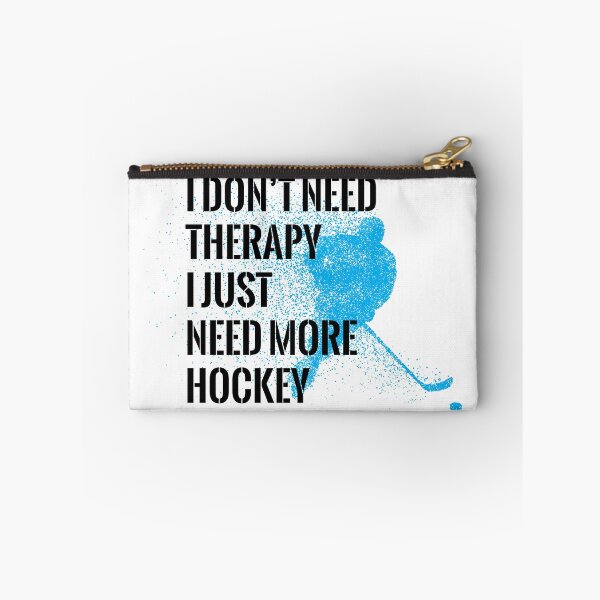 Item preview, I don't need therapy I just need more hockey designed and sold by RichardsSignCo.