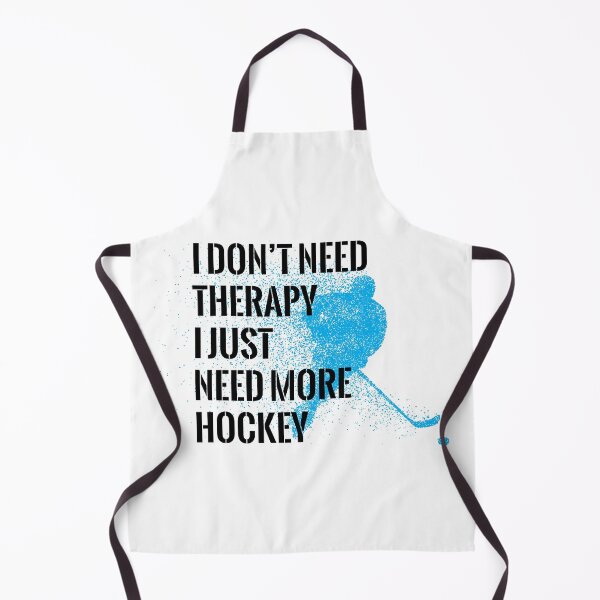Item preview, I don't need therapy I just need more hockey designed and sold by RichardsSignCo.