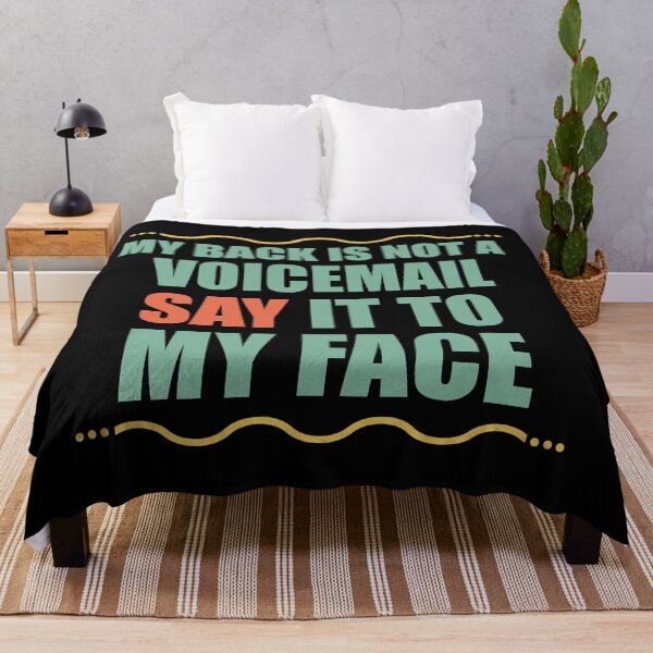 Item preview, My Back Is Not A Voicemail Say It To My Face sarcasm  designed and sold by Rami Khalifah.