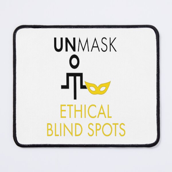Item preview, Unmask Ethical Blind Spots. designed and sold by UltraQuirky.