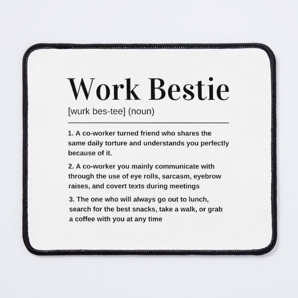 Item preview, Work Bestie, Coworker Work Bestie Definition, Funny Office Speak Definition designed and sold by 101GIFTS.
