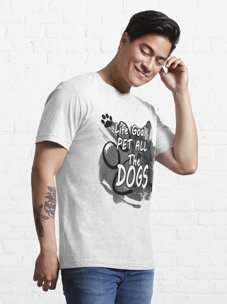 Life Goal - Pet All The Dogs Essential T-Shirt for Sale by