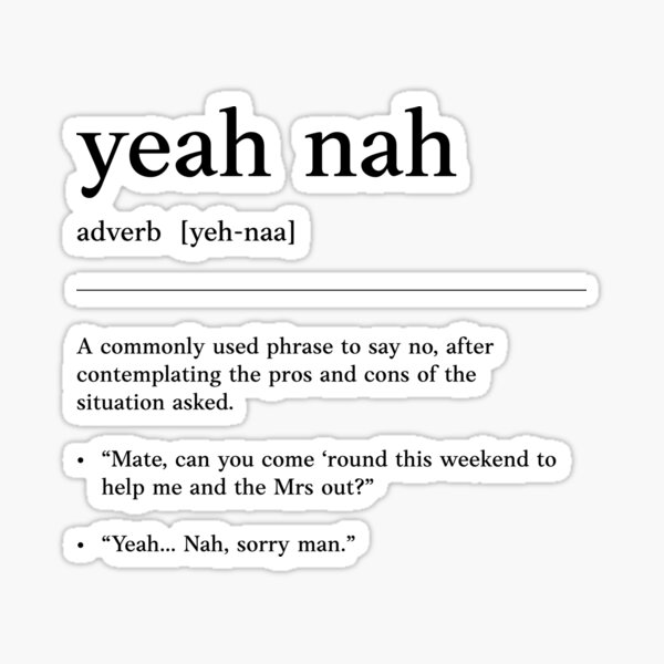 Item preview, Yeah nah | Black text on White |  Funny Australian slang, phrase and humor definition designed and sold by Magic Mango.