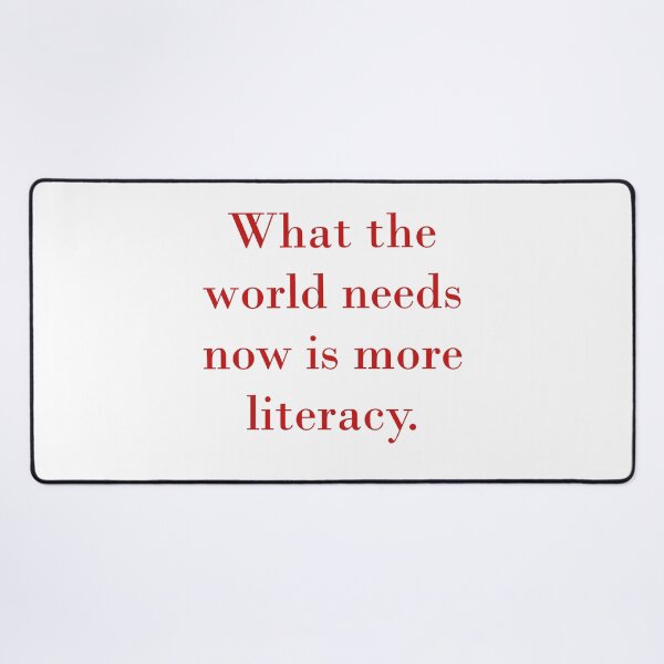Item preview, What The World Needs Now Is More Literacy designed and sold by CrankyOldDude.