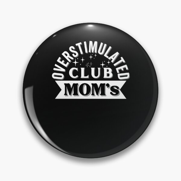 Item preview, Overstimulated Moms Club designed and sold by Rainbow Designs.