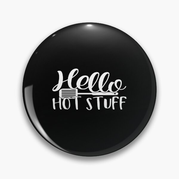 Item preview, Hello hot stuff designed and sold by phassystore.