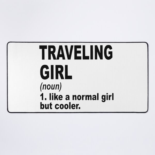 Item preview, traveling girl like a normal girl but cooler, traveling Girl, traveling Mom designed and sold by Dogs Geeky⭐⭐⭐⭐⭐.