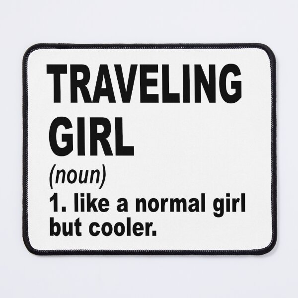 Item preview, traveling girl like a normal girl but cooler, traveling Girl, traveling Mom designed and sold by Dogs Geeky⭐⭐⭐⭐⭐.