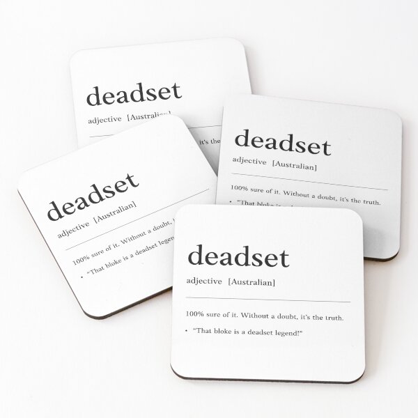 Item preview, Deadset |  Black text on white | serious | Funny Australian slang, phrase and humor definition designed and sold by Magic Mango.