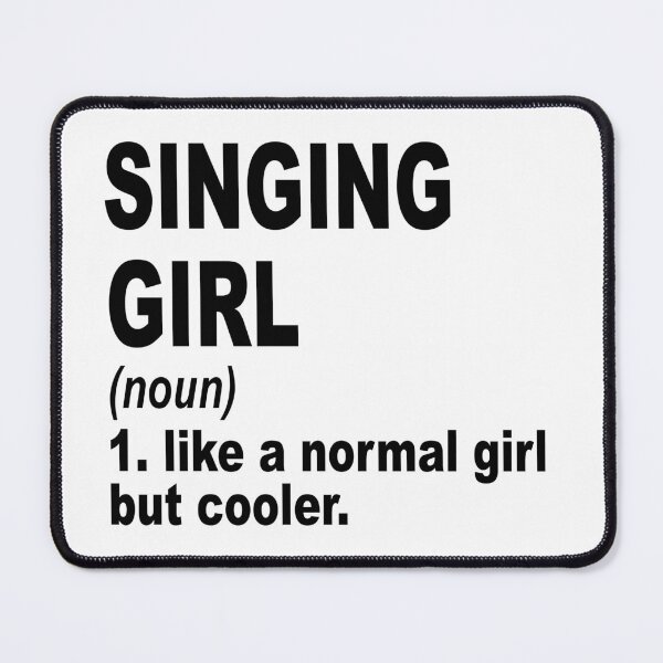 Item preview, singing Girl Like A Normal Girl But Cooler,singing Lovers Gift designed and sold by Dogs Geeky⭐⭐⭐⭐⭐.