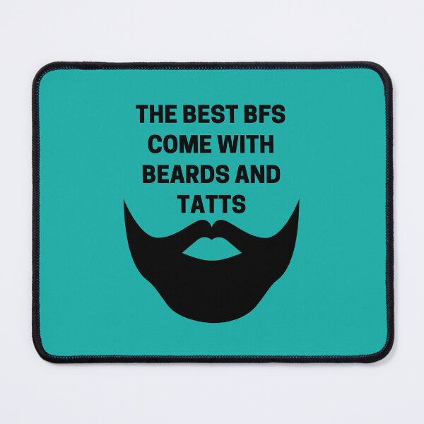 Item preview, The Best BFs Come With Beards and Tatts Black designed and sold by Indra Agrawal.