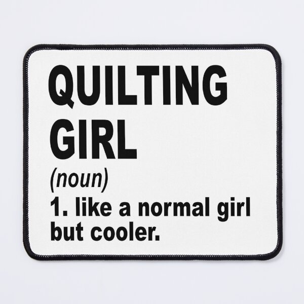 Item preview, quilting Girl Like A Normal Girl But Cooler,quilting Lovers Gift designed and sold by Dogs Geeky⭐⭐⭐⭐⭐.