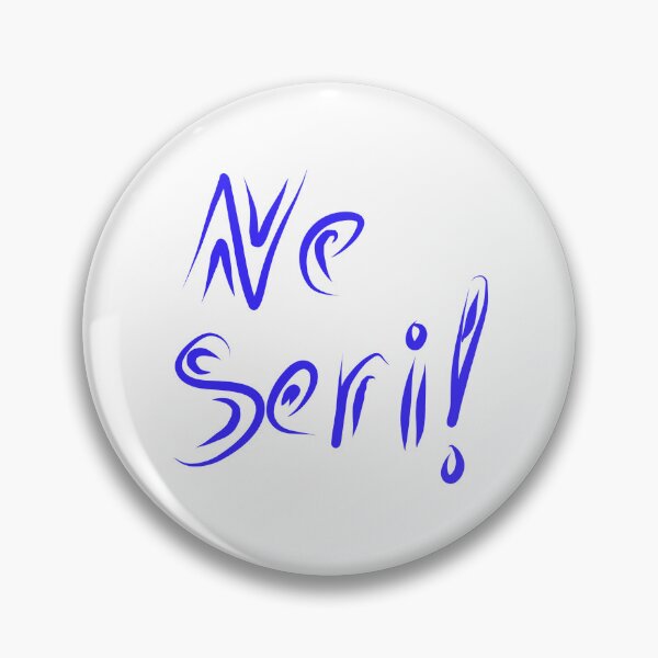 Item preview, Ne seri! designed and sold by DadoShop79.