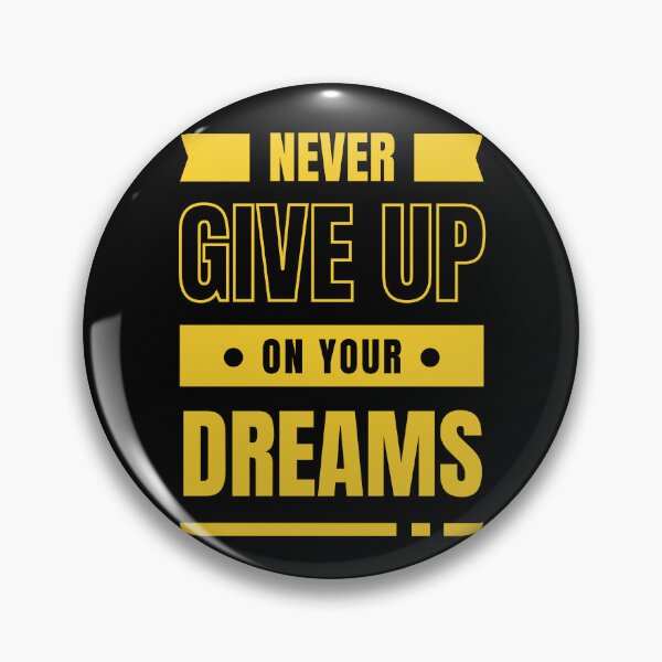 Item preview, Never give up on your dreams designed and sold by YAKA-CLOTHING.