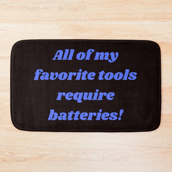 Item preview, All my favorite tools require batteries! designed and sold by hazelknott.