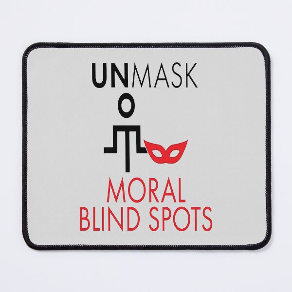 Item preview, Unmask Moral Blind Spots. designed and sold by UltraQuirky.