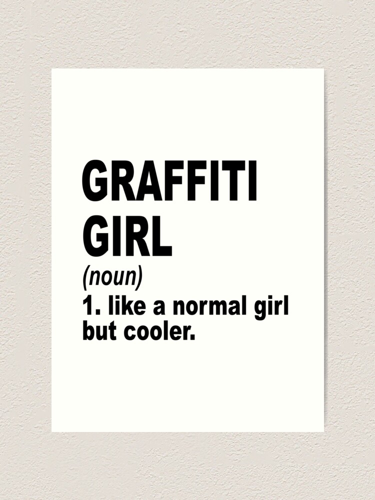 graffiti Girl Definition graffiti Girl Like A Normal Girl But Cooler graffiti-girl-definition-graffiti-girl-like-a-normal-girl-but-cooler