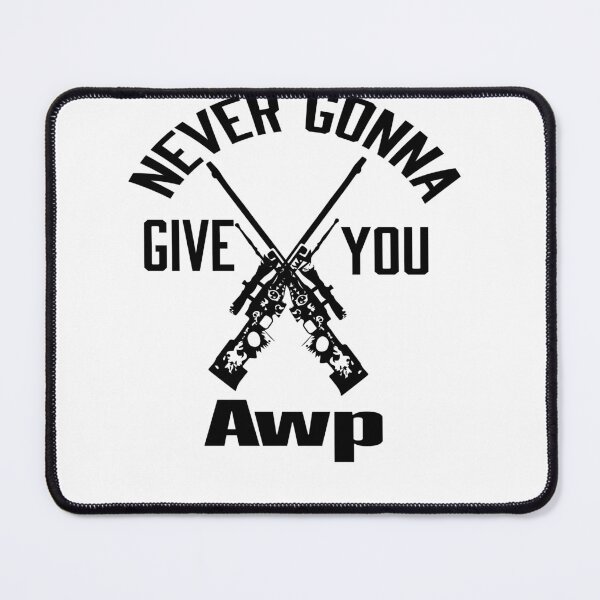 Item preview, Never Gonna Give You Awp designed and sold by jamwind.