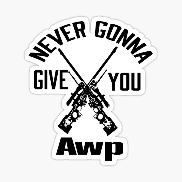 Never Gonna Give You Awp Sticker