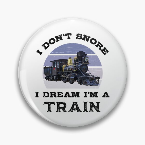 Item preview, I Don't Snore I Dream I'm A Train for Train Lovers  designed and sold by elvisg03.