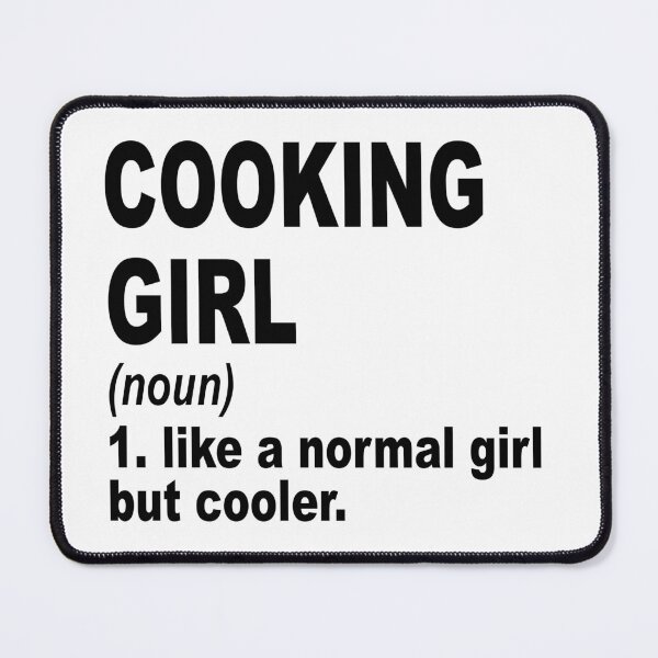 Item preview, cooking girl like a normal girl but cooler, cooking Girl, cooking Mom designed and sold by Dogs Geeky⭐⭐⭐⭐⭐.
