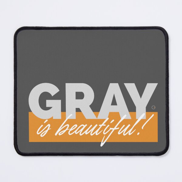 Item preview, GRAY is beautiful! designed and sold by OG2U.