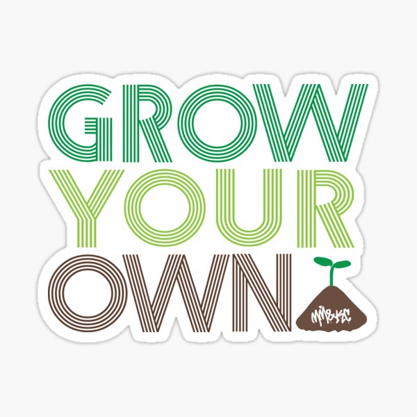 Grow Your Own Sticker