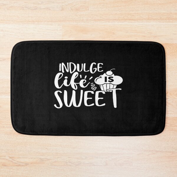 Item preview, Indulge life is sweet designed and sold by phassystore.