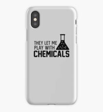 They Let Me Play With Chemicals iPhone Case