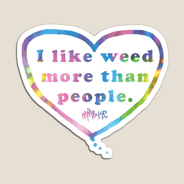 I Like Weeed More than People Magnet
