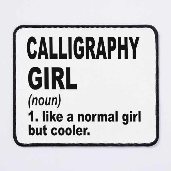 Item preview, calligraphy girl Definition,calligraphy Girl Like A Normal Girl But Cooler designed and sold by Dogs Geeky⭐⭐⭐⭐⭐.