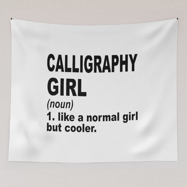 Item preview, calligraphy girl Definition,calligraphy Girl Like A Normal Girl But Cooler designed and sold by Dogs Geeky⭐⭐⭐⭐⭐.