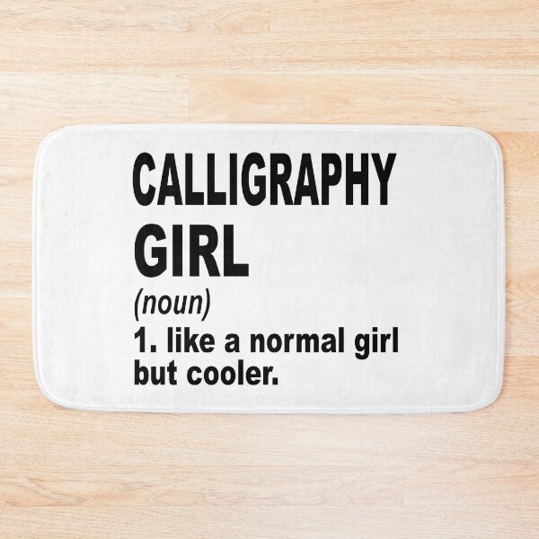 Item preview, calligraphy girl Definition,calligraphy Girl Like A Normal Girl But Cooler designed and sold by Dogs Geeky⭐⭐⭐⭐⭐.
