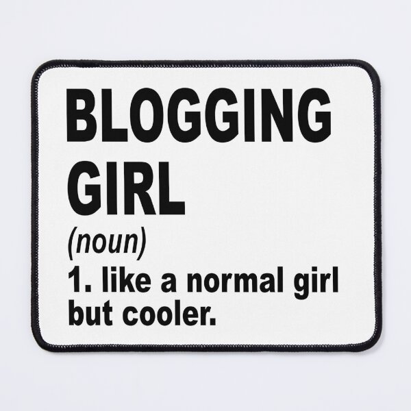 Item preview, blogging girl like a normal girl but cooler, blogging Girl, blogging Mom designed and sold by Dogs Geeky⭐⭐⭐⭐⭐.