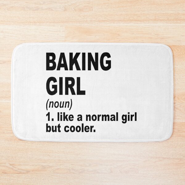 Item preview, baking girl Definition,baking Girl Like A Normal Girl But Cooler designed and sold by Dogs Geeky⭐⭐⭐⭐⭐.