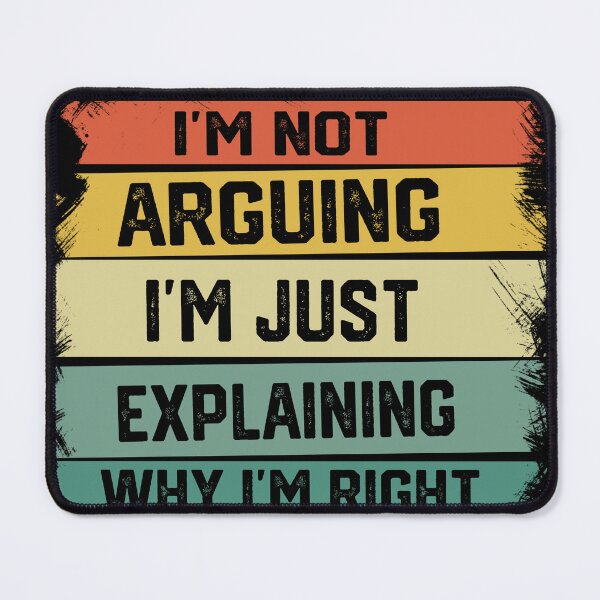 Item preview, Im Not Arguing With You Im Explaining Why Im Right designed and sold by Saqreshop.