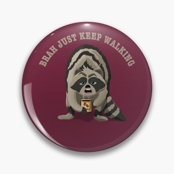 Item preview, Brah just keep walking Coffee raccoon illustration  designed and sold by TipTopTapo.