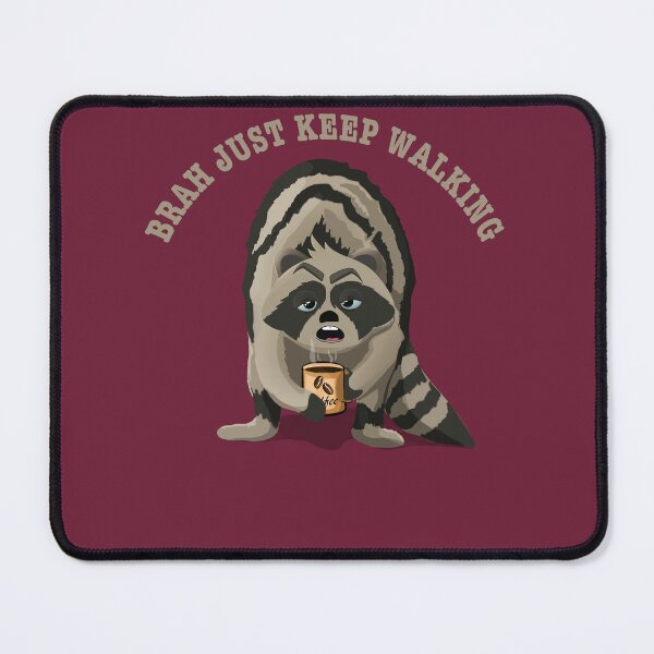Item preview, Brah just keep walking Coffee raccoon illustration  designed and sold by TipTopTapo.