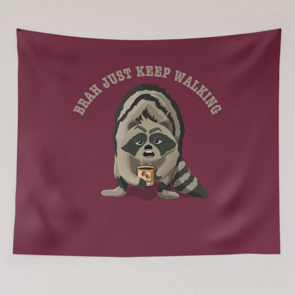 Item preview, Brah just keep walking Coffee raccoon illustration  designed and sold by TipTopTapo.