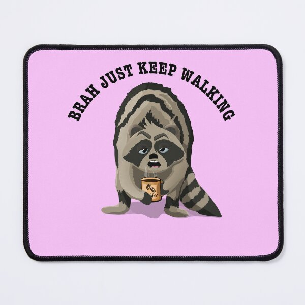Item preview, Brah just keep walking Coffee raccoon illustration  designed and sold by TipTopTapo.