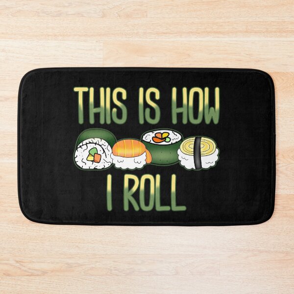 Item preview, This Is How I Roll - Funny Sushi Japaenese Food designed and sold by TheButtonCrew.
