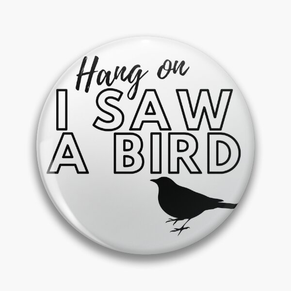 Item preview, hang on I saw a bird  designed and sold by TheWaterBirds.
