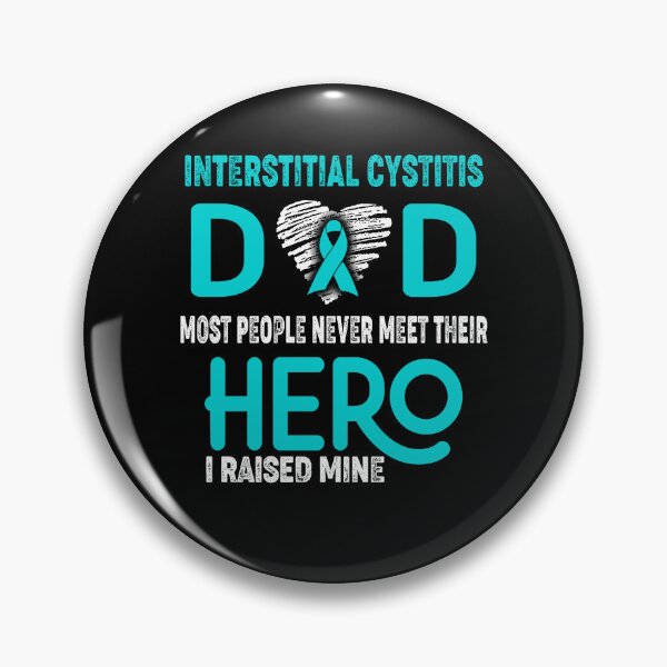 Item preview, Interstitial Cystitis DAD Most People Never Meet Their HERO I Raised Mine designed and sold by Tifrop.