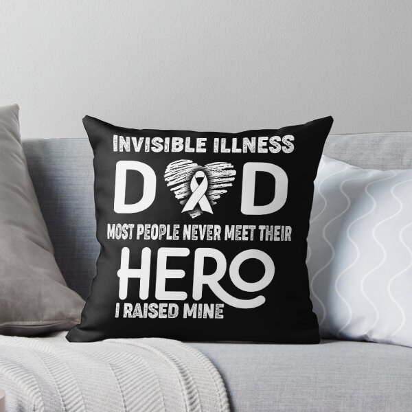 Item preview, Invisible Illness DAD Most People Never Meet Their HERO I Raised Mine designed and sold by Tifrop.
