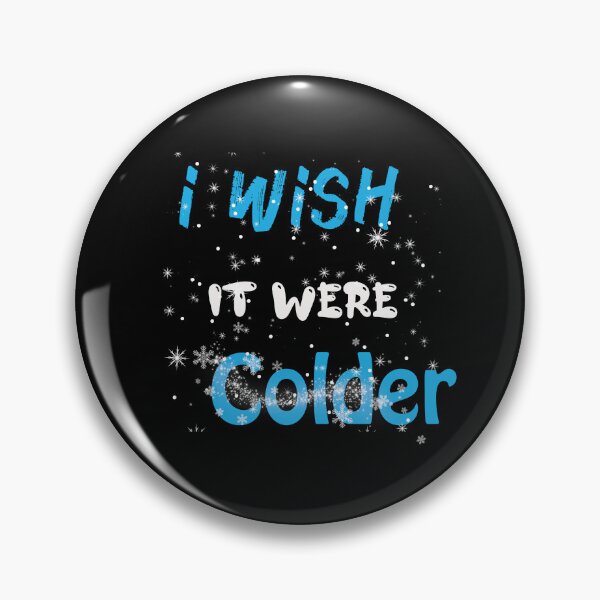 Item preview, I Wish It Were Colder designed and sold by younessalmi.