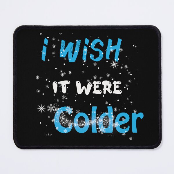 Item preview, I Wish It Were Colder designed and sold by younessalmi.
