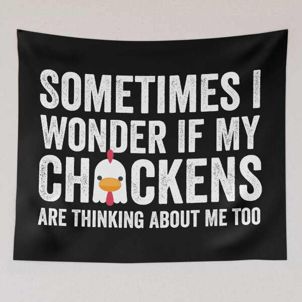 Item preview, Sometimes I Wonder If My Chickens Are Thinking About Me Too designed and sold by TheOneStyleBro.