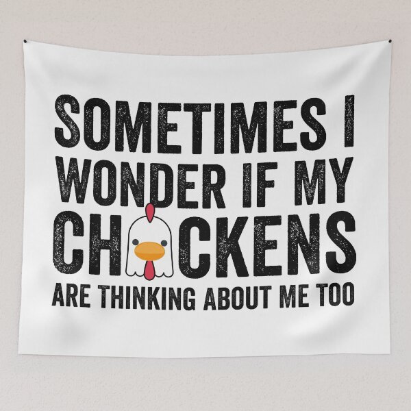 Item preview, Sometimes I Wonder If My Chickens Are Thinking About Me Too designed and sold by TheOneStyleBro.
